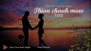 Thian chauh maw  Tete Official Lyrics Video  Mizo love song [upl. by Yesdnil550]