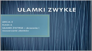 UŁAMKI ZWYKŁE SKRACANIE I ROZSZERZANIE UŁAMKÓW klasa 6 lekcja 2 AlfaampBeta R [upl. by Odareg]