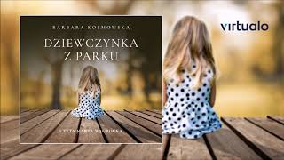 Barbara Kosmowska quotDziewczynka z parkuquot audiobook Czyta Marta Wągrocka [upl. by Bonnell]