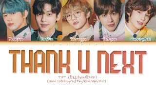 TXT  thank u next Ariana Grande cover Color Coded Lyrics [upl. by Akirehs145]