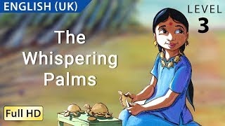 The Whispering Palms Learn English UK with subtitles  Story for Children quotBookBoxcomquot [upl. by Ynohtnakram]