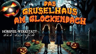 DAS GRUSELHAUS AM GLOCKENBACH  Halloween Grusel Hörspiel Abenteuer Geschichte für Kinder Geister [upl. by Stead]