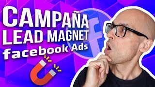 Cómo Crear Campaña de LEAD MAGNET con FACEBOOK ADS 2024 [upl. by Cutcheon]