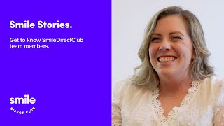 SmileStories Get to Know SmileDirectClub Team Members [upl. by Donn]