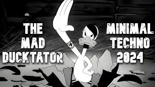 MINIMAL TECHNO MIX 2024  THE MAD DUCKTATOR  Mixed by EJ [upl. by Ellimak919]