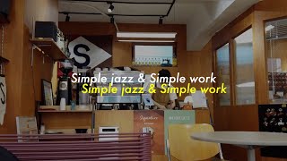 Simple jazz amp Simple work playlist [upl. by Udall114]