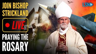 LIVE Bishop Strickland prays the Rosary amid threat of World War III [upl. by Arob]