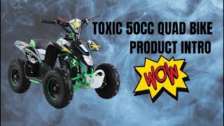 TOXIC 50CC QUAD BIKE PRODUCT INTRO [upl. by Bruis]