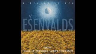 Ēriks Ešenvalds  Northern Lights amp other choral works  Trinity College Choir Cambridge [upl. by Marley]