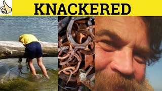 🔵 Knackered  Knacker  Knackered Meaning Knackered Examples Cream Crackered Cockney Rhyming Slang [upl. by Baptist200]