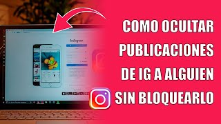 Como Ocultar Publicaciones de Instagram a Alguien Sin Bloquearlo [upl. by Eldred]