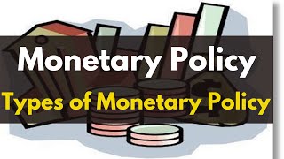 Monetary Policy  Types of Monetary Policy  Expansionary Contractionary Monetary Policy RBIGradeB [upl. by Mychal]