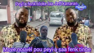 Peyi a Fenk bloke laa jodi dimanch 10 novanm nan Jeff kanaran bloke tout wout ki mennen nan nò peyia [upl. by Nilhtac]