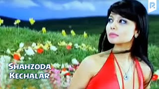 Shahzoda  Kechalar Official video [upl. by Notrom]