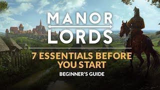 MANOR LORDS  Beginners Guide  7 Essentials Before You Start [upl. by Ymarej]