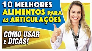 10 Melhores ALIMENTOS PARA ARTICULAÇÕES e dicas importantes [upl. by Cutcheon863]