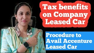 How to Avail Accenture Leased Car  Tax benefits on availing company Leased Car in Accenture [upl. by Anikehs]