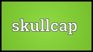 Skullcap Meaning [upl. by Finbur]