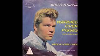 Brian Hyland ‎– Warmed Over Kisses Left Over Love 1962 [upl. by Maidie]