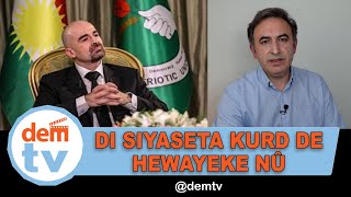 DI SIYASETA KURD DE HEWAYEKE NÛ [upl. by Niawd552]