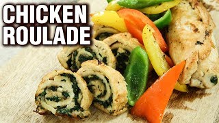 Chicken Roulade Recipe  How To Make A Chicken Roulade  Chicken Starter Recipe  Varun Inamdar [upl. by Yur]