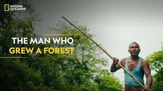 The Man Who Grew A Forest  It Happens Only in India  National Geographic [upl. by Louth90]