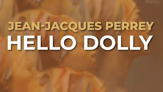 JeanJacques Perrey  Hello Dolly Official Audio [upl. by Maurilia76]