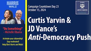 Day 23 Curtis Yarvin amp JD Vance’s AntiDemocracy Push [upl. by Levitan533]