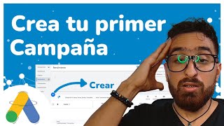 🚀Crea tu primera campaña en Google Ads Tutorial paso a paso  Tips [upl. by Thurlow]