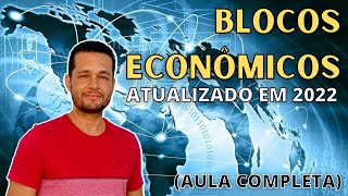 BLOCOS ECONÔMICOS  Aula Completa [upl. by Corliss607]