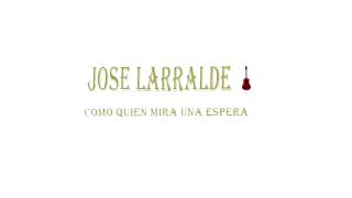 Jose Larralde  Un Adios Al Regreso [upl. by Naamana680]