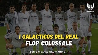 IL VERO FLOP COLOSSALE dei GALACTICOS del Real Madrid anni 2000 [upl. by Irod305]