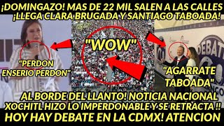 DOMINGAZO DE LOCURA SALEN 22 MIL A LAS CALLES HOY HAY DEBATE EN LA CDMX XOCHITL SE RETRACTA ADIOS [upl. by Aida381]