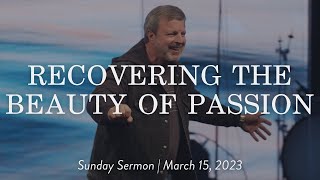 Recovering the Beauty of Passion  Sunday Sermon Kris Vallotton [upl. by Trudy]