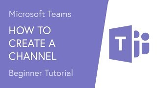 How to Create a Channel in Microsoft Teams [upl. by Aiker]