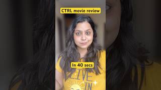 CTRL Movie Review in 40 secs moviereview [upl. by Nimajaneb221]