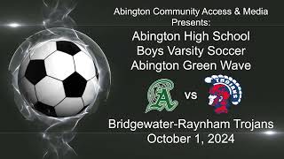 Abington vs BridgewaterRaynham Trojans Boys Varsity Soccer September 25 2024 [upl. by Snebur]