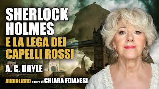 AUDIOLIBRO Sherlock Holmes e la Lega dei capelli rossi  A C Doyle [upl. by Rosalba554]