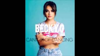 Becky G  Cant Stop Dancing Audio [upl. by Nellak965]