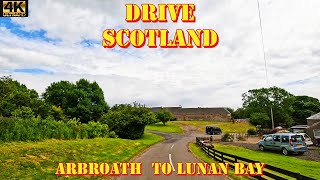 Arbroath to Lunan Bay  Angus  4K Drive Scotland [upl. by Nealson]