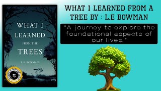 What I Learned from the Trees journey to explore the foundational aspects of our lives Audio Book [upl. by Rubens]