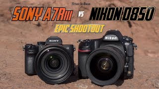 Sony A7Riii vs Nikon D850 Epic Shootout  Camera Comparison Review  Which Camera to buy [upl. by Ettesus]