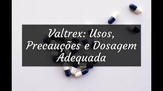 Valtrex Usos Precauções e Dosagem Adequada [upl. by Henigman597]