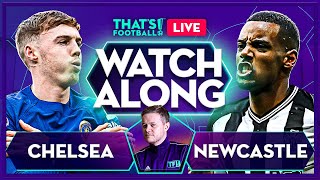 CHELSEA vs NEWCASTLE LIVE with Mark Goldbridge [upl. by Onil962]