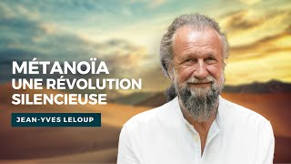 Métanoïa  une Révolution Silencieuse  JeanYves LELOUP [upl. by Devondra]