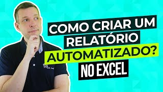 Como criar um relatório automatizado no Excel [upl. by Haliehs658]