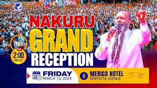 GRAND MEGA RECEPTION OF THE MIGHTIEST PROPHET OF THE LORD  NAKURU CITY  15TH MARCH 2024 [upl. by Vlada429]