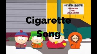 Cigarette SongSouth Park Lyrics [upl. by Annaear]