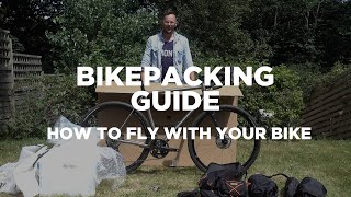 Bikepacking Guide  How To Fly With Your Bike [upl. by Amron572]