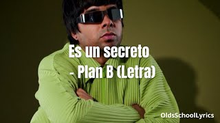 Es un secreto  Plan B Letra [upl. by Mackey]